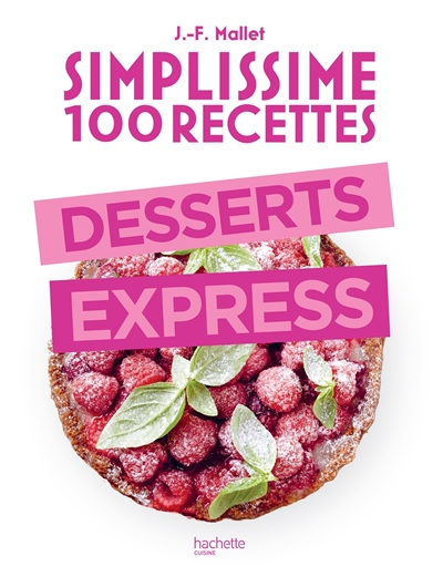 Simplissime 100 recettes : desserts express