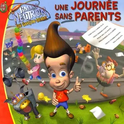 Jimmy Neutron, un garçon génial. Vol. *. Une journée sans parents
