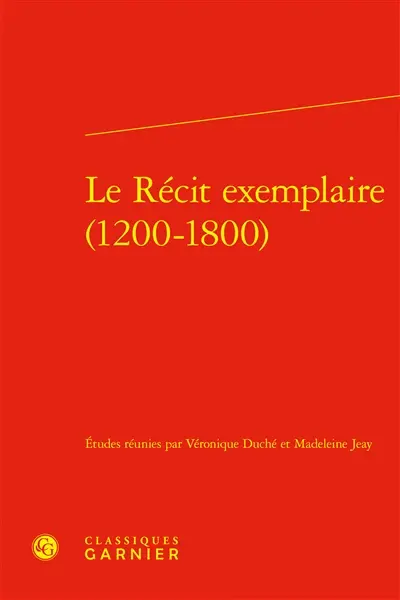Le récit exemplaire : 1200-1800
