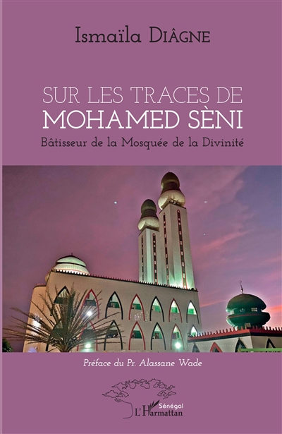 Sur les traces de Mohamed Sèni : bâtisseur de la Mosquée de la Divinité