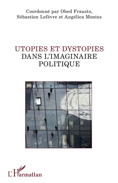 Utopies et dystopies dans l'imaginaire politique