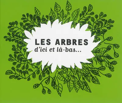 Les arbres d'ici et là-bas