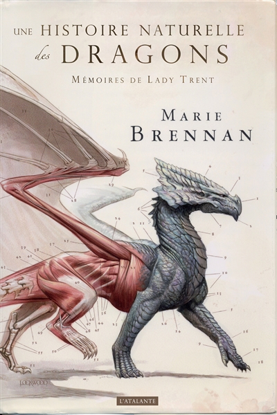 Mémoires, par lady Trent. Vol. 1. Une histoire naturelle des dragons