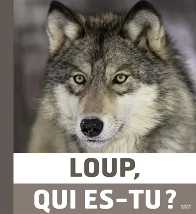Loup, qui es-tu ?