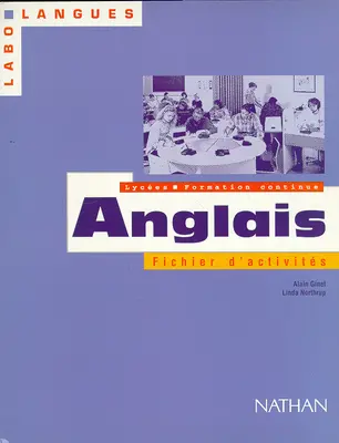 Anglais : fichier d'activités : lycées, formation continue