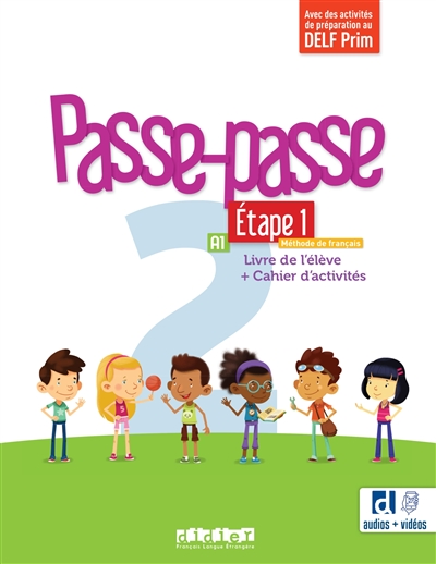 Passe-passe, méthode de français, A1, étape 1 : livre de l'élève + cahier d'activités : avec des activités de préparation au DELF Prim