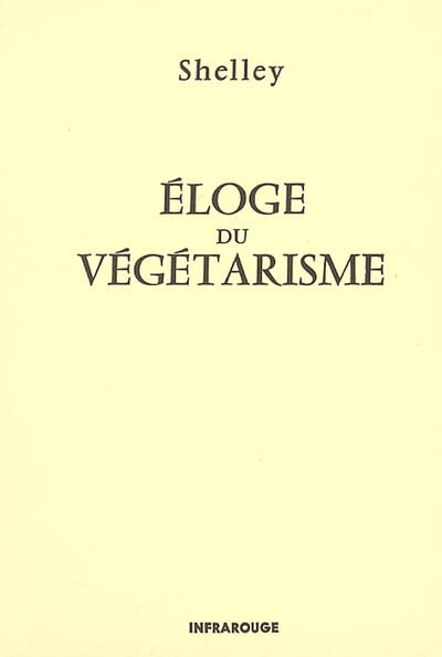 Eloge du végétarisme. A vindication of natural diet, London 1813