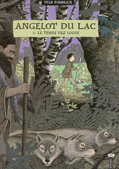 Angelot Du Lac. Tome 1 : Le temps des loups