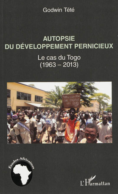 Autopsie du développement pernicieux : le cas du Togo (1963-2013)