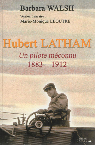 Hubert Latham, un pilote méconnu : 1883-1912