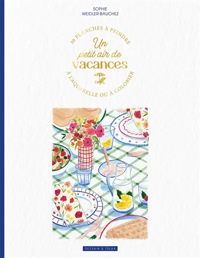 Un petit air de vacances : 30 planches à peindre à l'aquarelle ou à colorier