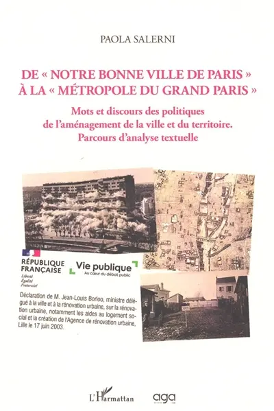 De "notre bonne ville de Paris" à la "métropole du Grand Paris" : mots et discours des politiques de l'aménagement de la ville et du territoire : parcours d'analyse textuelle