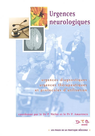 Urgences neurologiques : urgences diagnostiques, urgences thérapeutiques et protocoles d'utilisation
