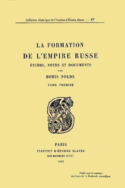 La Formation de l'empire russe : études, notes et documents