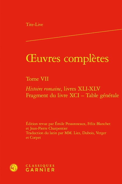 Oeuvres complètes. Vol. 7. Histoire romaine. Livres XLI-XLV, fragment du livre XCI, table générale