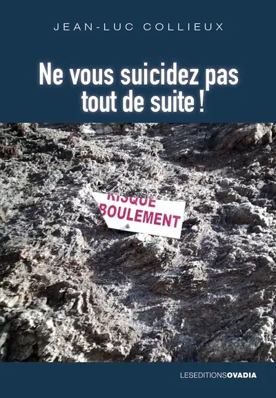 Ne vous suicidez pas tout de suite !