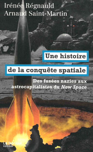 Une histoire de la conquête spatiale : des fusées nazies aux astrocapitalistes du New Space