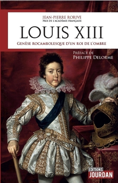 Louis XIII : genèse rocambolesque d'un roi de l'ombre