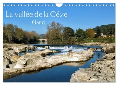 La vallée de la Céze Gard (Calendrier mural 2026 DIN A4 vertical), CALVENDO calendrier mensuel : La vallée de la Cèze située au nord du Gard et parallèle à l'Ardèche