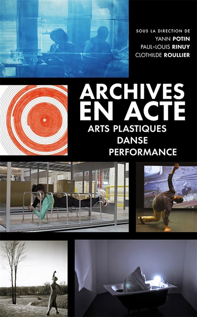 Archives en acte : arts plastiques, danse, performance