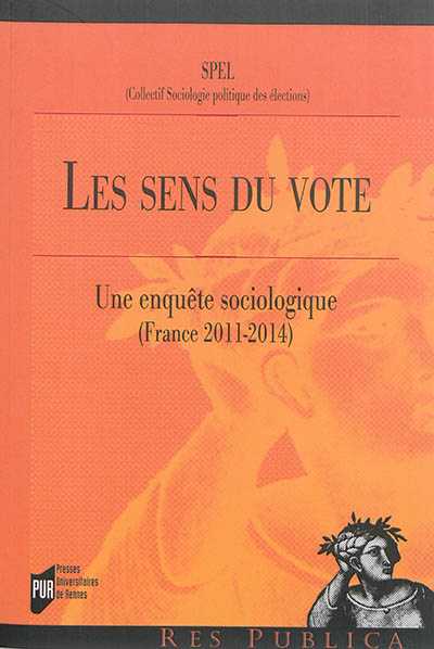 Les sens du vote : une enquête sociologique : France, 2011-2014