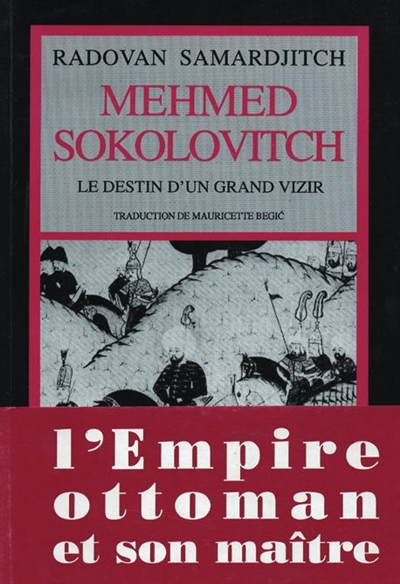Mehmed Sokolovitch : le destin d'un grand vizir