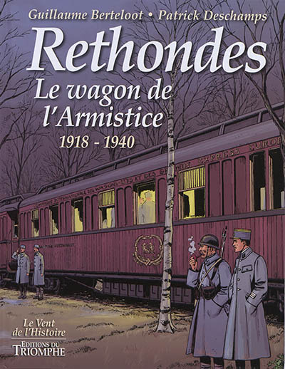 Rethondes : le wagon de l'armistice : 1918-1940