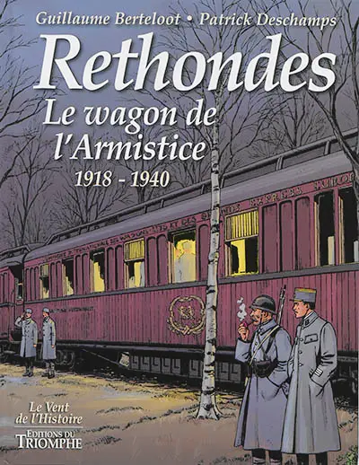 Rethondes : le wagon de l'armistice : 1918-1940