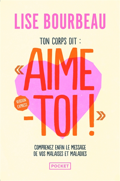 Ton corps dit Aime-toi ! :...