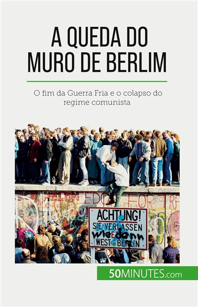 A queda do Muro de Berlim :...