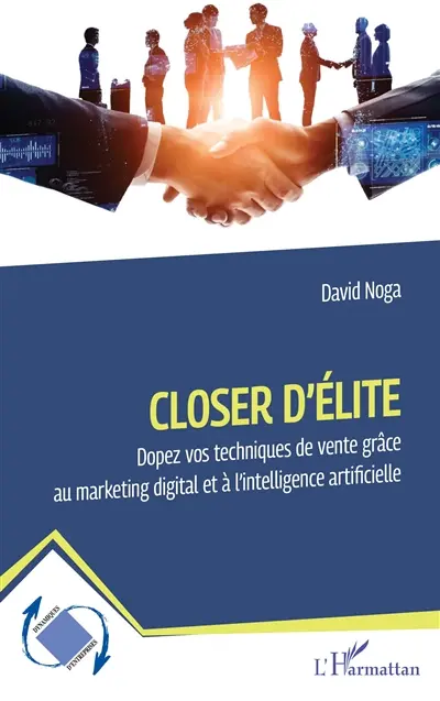 Closer d'élite : dopez vos techniques de vente grâce au marketing digital et à l'intelligence artificielle