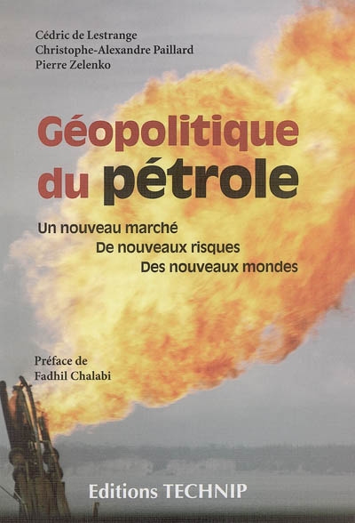 Géopolitique du pétrole : un nouveau marché, de nouveaux risques, des nouveaux mondes