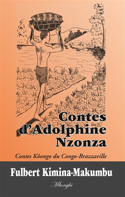 Contes d'Adolphine Nzonza : Contes Kôongo du Congo-Brazzaville