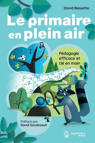 Le primaire en plein air : Pédagogie efficace et clé en main