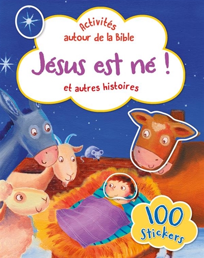 Jésus est né ! : et autres histoires : 100 stickers