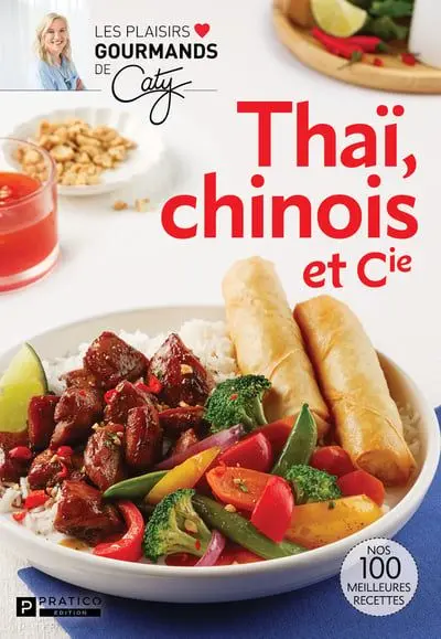 Thaï, chinois et Cie : nos 100 meilleures recettes