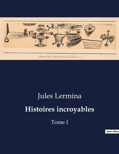 Histoires incroyables : Tome I