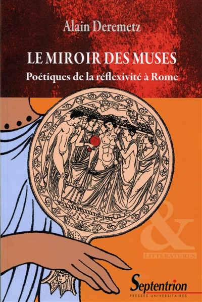 Le miroir des muses : poétiques de la réflexivité à Rome