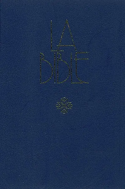 La Bible : Ancien et Nouveau Testament : traduite de l'hébreu et du grec en français courant