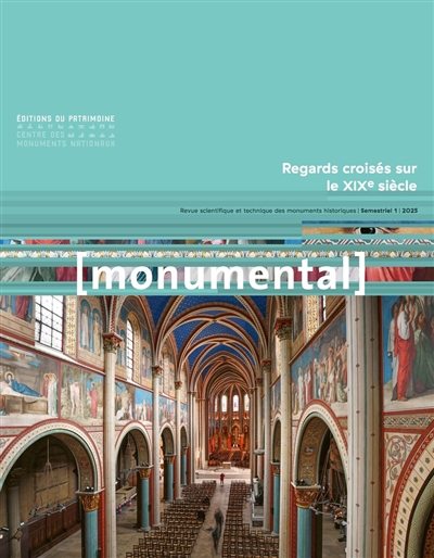 Monumental, n° 1 (2025). Regards croisés sur le XIXe siècle : étude, protection, restauration