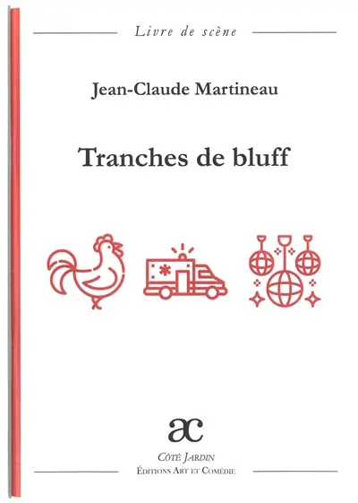 Tranches de bluff : comédie en quatre actes : livre de scène