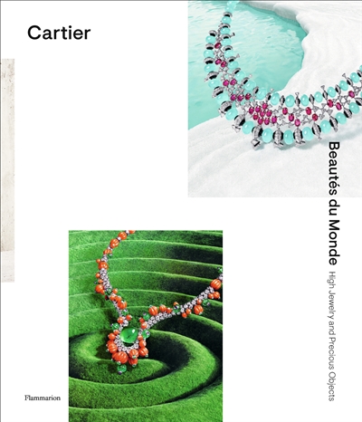 Cartier (en anglais) : beautés du monde : high jewelry and precious objects