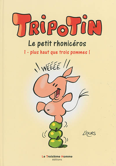 Tripotin : le petit rhonicéros. Vol. 1. Plus haut que trois pommes !