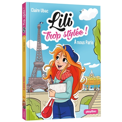 Lili trop stylée !. Vol. 14. A nous Paris !