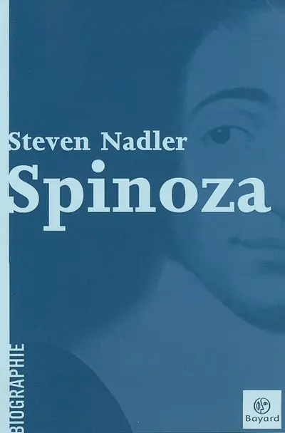 Spinoza : une vie