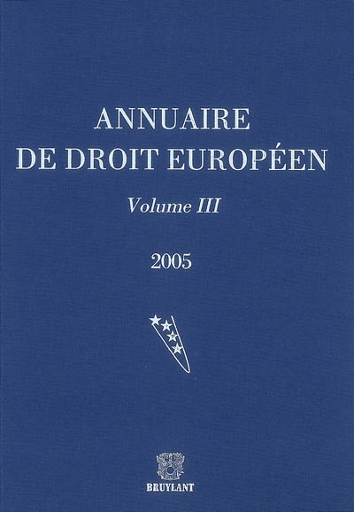 Annuaire de droit européen. Vol. 3. 2005