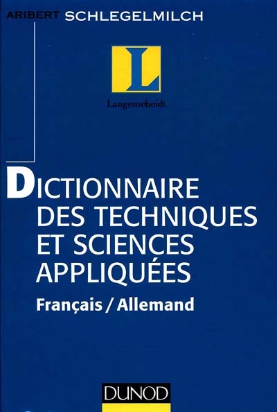 Dictionnaire des techniques et sciences appliquées : français / allemand