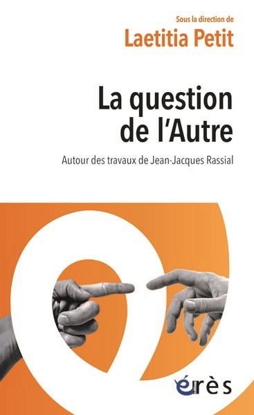 La question de l'autre : autour des travaux de Jean-Jacques Rassial