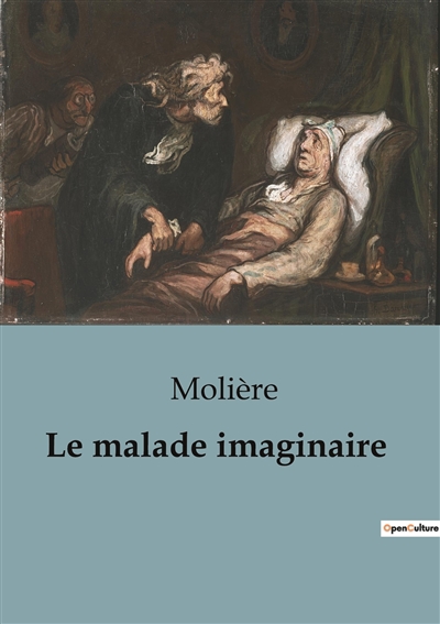 Le malade imaginaire : Une...