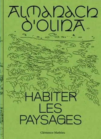 Almanach d'Olina : habiter les paysages